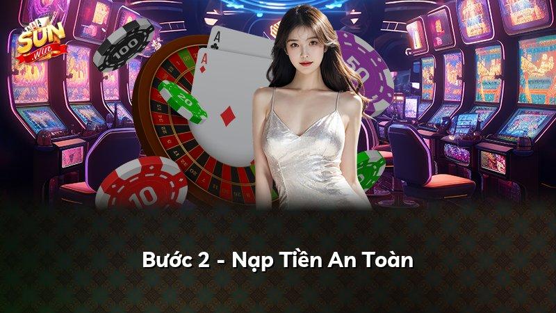 Bước 2 - Nạp Tiền An Toàn