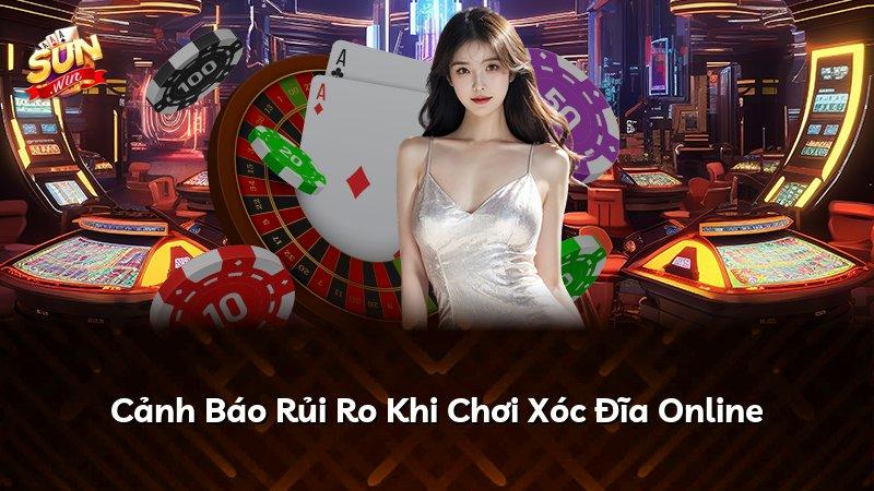 Cảnh Báo Rủi Ro Khi Chơi Xóc Đĩa Online