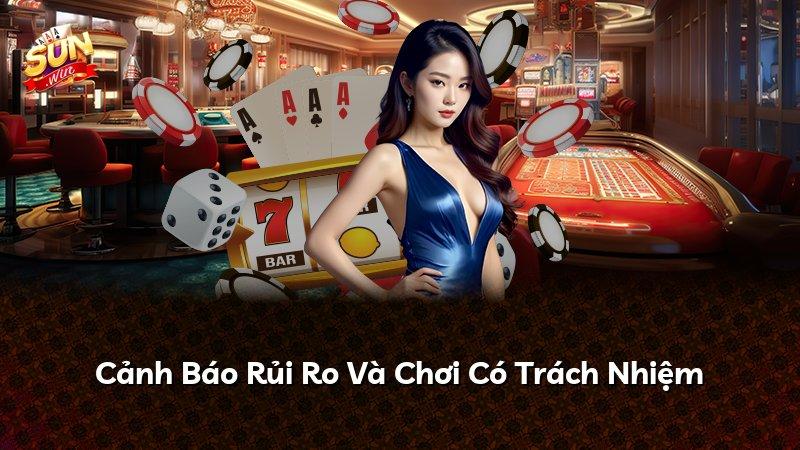 Cảnh Báo Rủi Ro Và Chơi Có Trách Nhiệm