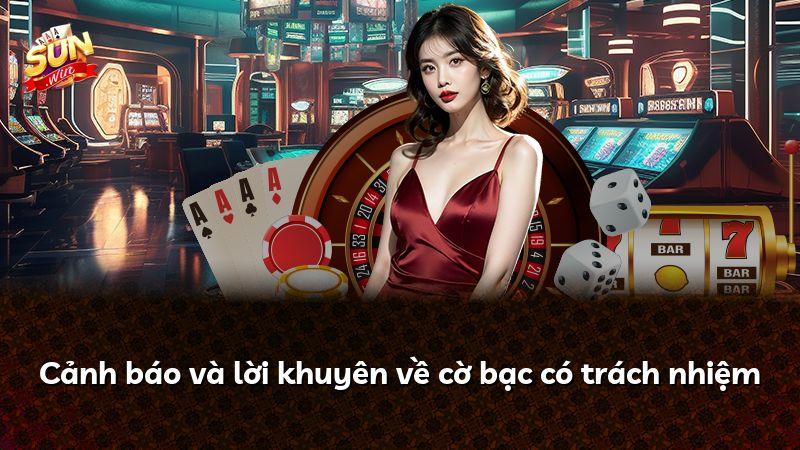Cảnh báo và lời khuyên về cờ bạc có trách nhiệm