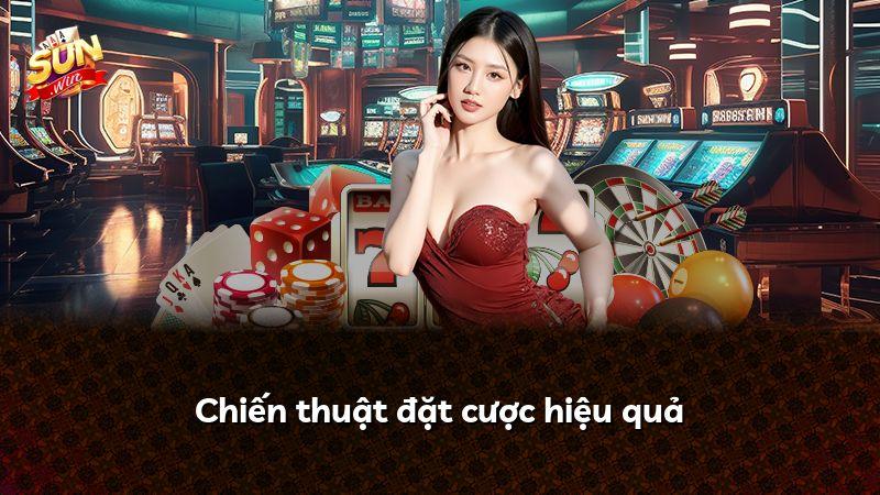 Chiến thuật đặt cược hiệu quả