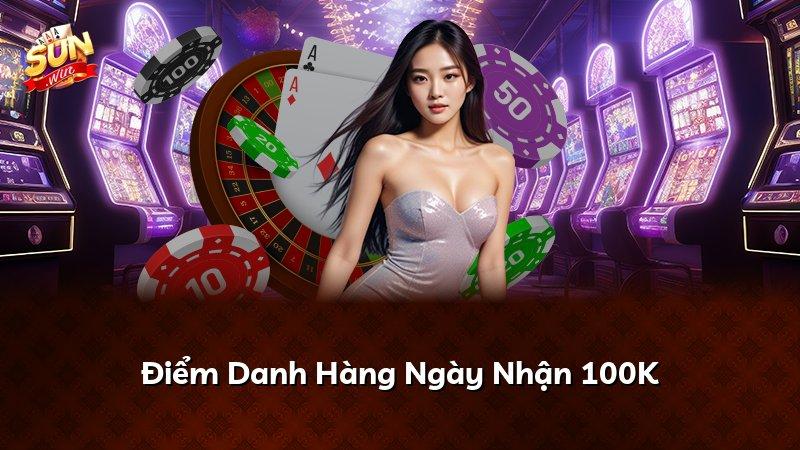 Điểm Danh Hàng Ngày Nhận 100K