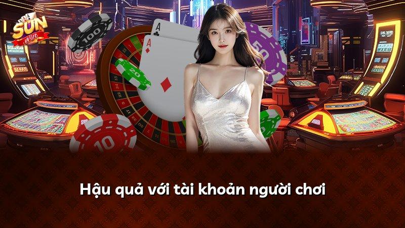 Hậu quả với tài khoản người chơi