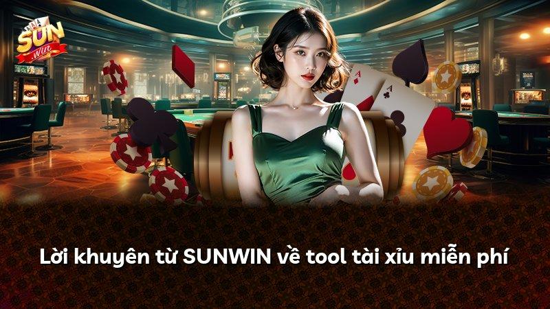 Lời khuyên từ SUNWIN về tool tài xỉu miễn phí