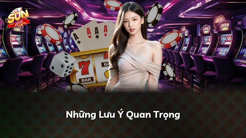 Những Lưu Ý Quan Trọng
