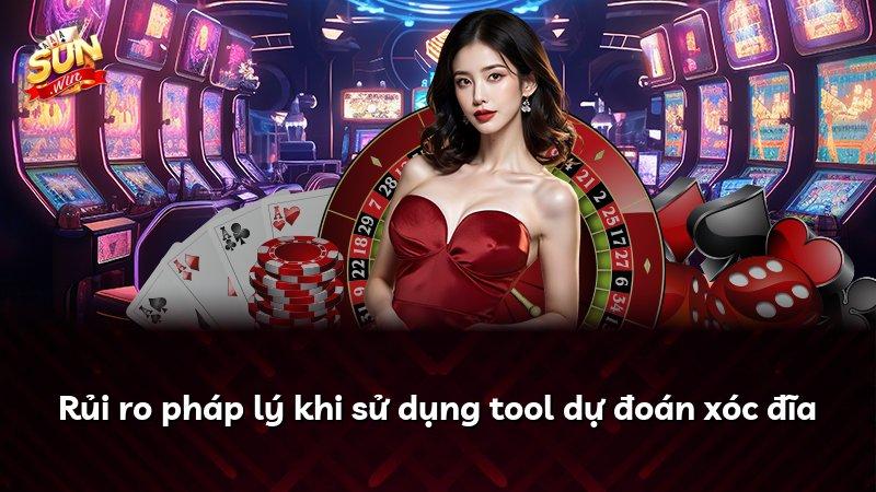 Rủi ro pháp lý khi sử dụng tool dự đoán xóc đĩa