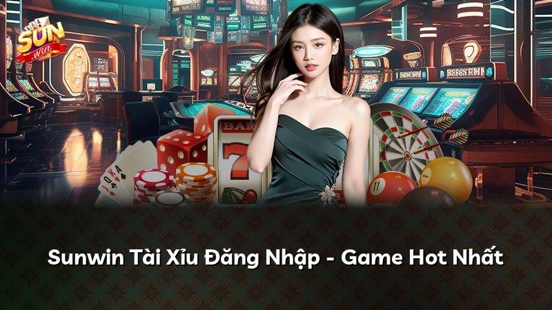 Sunwin Tài Xỉu Đăng Nhập - Game Hot Nhất